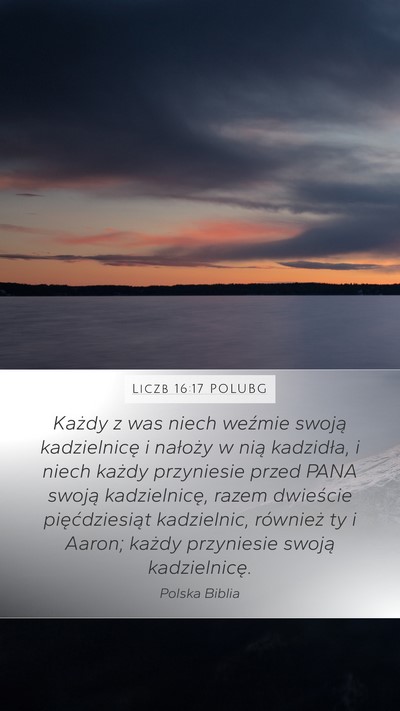 Liczb 16:17 POLUBG Mobile Phone Wallpaper - Każdy z was niech weźmie swoją kadzielnicę i - Mobile Bible Verse Wallpaper