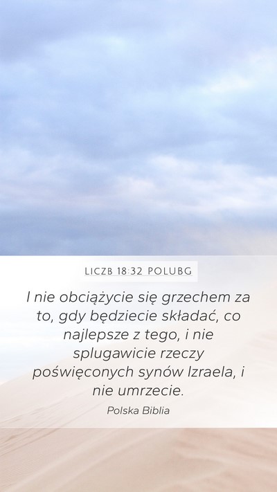 Liczb 18:32 POLUBG Mobile Phone Wallpaper - I nie obciążycie się grzechem za to, gdy - Mobile Bible Verse Wallpaper