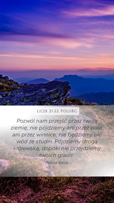 Liczb 21:22 POLUBG Mobile Phone Wallpaper - Pozwól nam przejść przez twoją ziemię; nie - Mobile Bible Verse Wallpaper