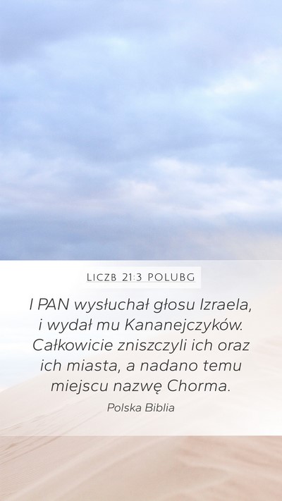 Liczb 21:3 POLUBG Mobile Phone Wallpaper - I PAN wysłuchał głosu Izraela, i wydał mu - Mobile Bible Verse Wallpaper