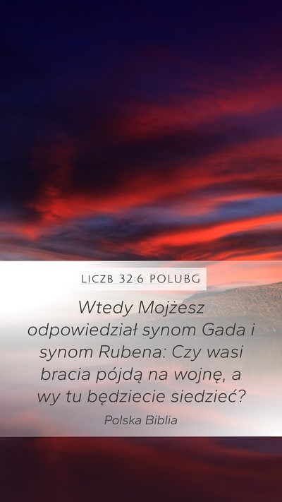 Liczb 32:6 POLUBG Mobile Phone Wallpaper - Wtedy Mojżesz odpowiedział synom Gada i synom - Mobile Bible Verse Wallpaper