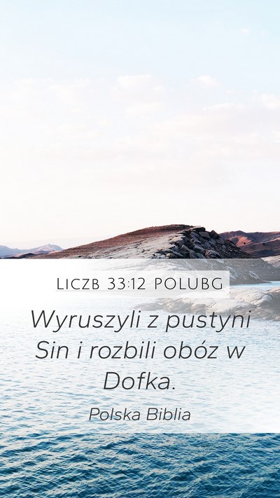 Liczb 33:12 POLUBG Mobile Phone Wallpaper - Wyruszyli z pustyni Sin i rozbili obóz w - Mobile Bible Verse Wallpaper