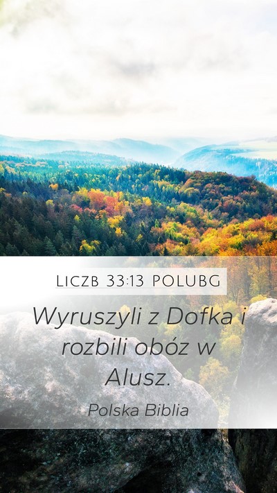 Liczb 33:13 POLUBG Mobile Phone Wallpaper - Wyruszyli z Dofka i rozbili obóz w - Mobile Bible Verse Wallpaper