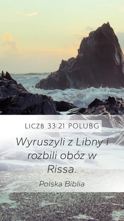 Liczb 33:21 POLUBG Mobile Phone Wallpaper - Wyruszyli z Libny i rozbili obóz w - Mobile Bible Verse Wallpaper