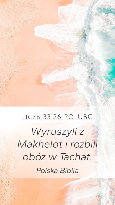 Liczb 33:26 POLUBG Mobile Phone Wallpaper - Wyruszyli z Makhelot i rozbili obóz w - Mobile Bible Verse Wallpaper