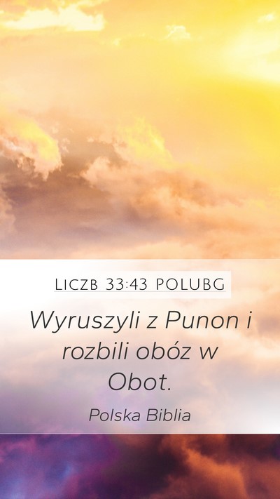 Liczb 33:43 POLUBG Mobile Phone Wallpaper - Wyruszyli z Punon i rozbili obóz w - Mobile Bible Verse Wallpaper