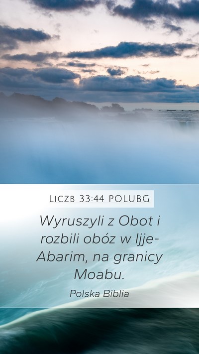 Liczb 33:44 POLUBG Mobile Phone Wallpaper - Wyruszyli z Obot i rozbili obóz w Ijje-Abarim, - Mobile Bible Verse Wallpaper