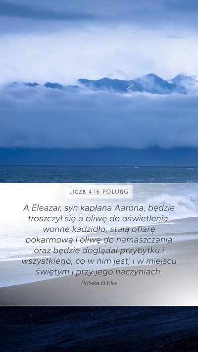 Liczb 4:16 POLUBG Mobile Phone Wallpaper - A Eleazar, syn kapłana Aarona, będzie - Mobile Bible Verse Wallpaper