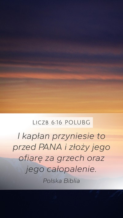 Liczb 6:16 POLUBG Mobile Phone Wallpaper - I kapłan przyniesie to przed PANA i złoży jego - Mobile Bible Verse Wallpaper