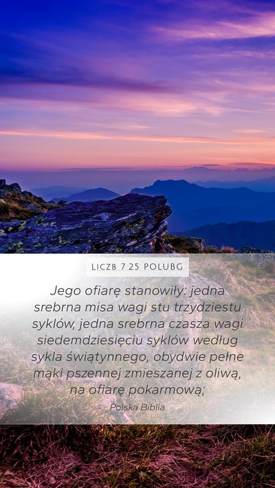 Liczb 7:25 POLUBG Mobile Phone Wallpaper - Jego ofiarę stanowiły: jedna srebrna misa wagi - Mobile Bible Verse Wallpaper