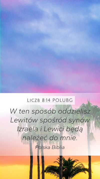 Liczb 8:14 POLUBG Mobile Phone Wallpaper - W ten sposób oddzielisz Lewitów spośród - Mobile Bible Verse Wallpaper