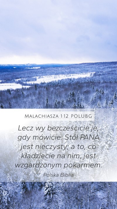 Malachiasza 1:12 POLUBG Mobile Phone Wallpaper - Lecz wy bezcześcicie je, gdy mówicie: Stół - Mobile Bible Verse Wallpaper