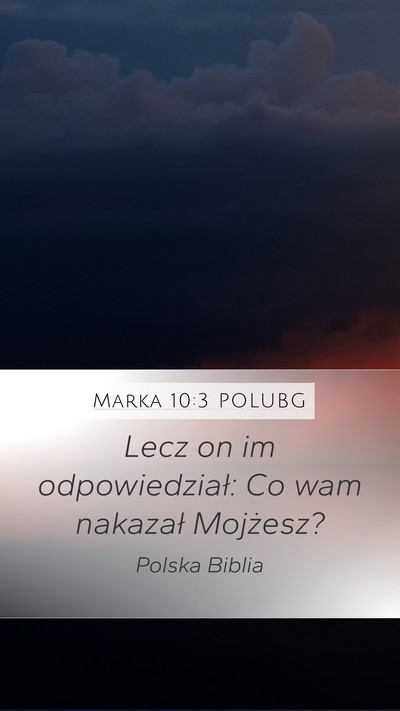 Marka 10:3 POLUBG Mobile Phone Wallpaper - Lecz on im odpowiedział: Co wam nakazał - Mobile Bible Verse Wallpaper