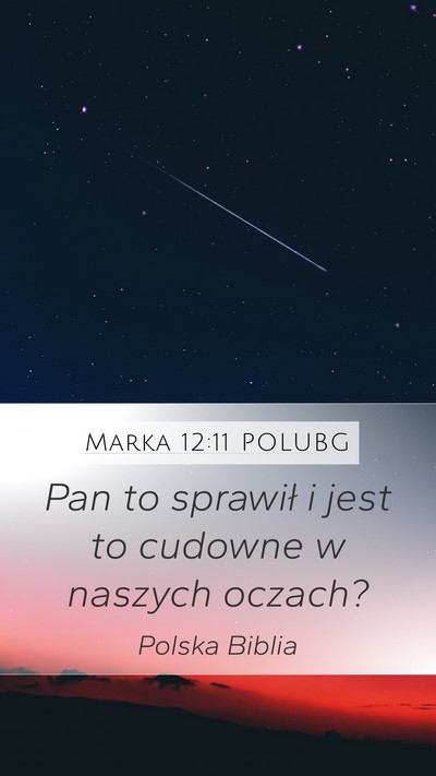 Marka 12:11 POLUBG Mobile Phone Wallpaper - Pan to sprawił i jest to cudowne w naszych - Mobile Bible Verse Wallpaper