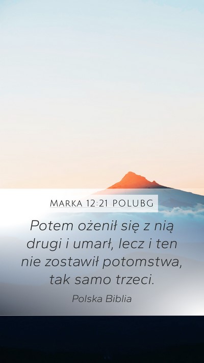 Marka 12:21 POLUBG Mobile Phone Wallpaper - Potem ożenił się z nią drugi i umarł, lecz i - Mobile Bible Verse Wallpaper