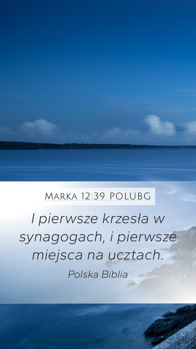 Marka 12:39 POLUBG Mobile Phone Wallpaper - I pierwsze krzesła w synagogach, i pierwsze - Mobile Bible Verse Wallpaper