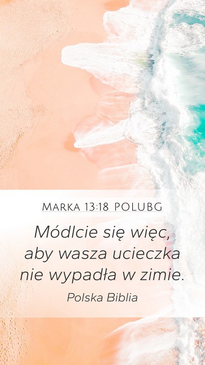 Marka 13:18 POLUBG Mobile Phone Wallpaper - Módlcie się więc, aby wasza ucieczka nie - Mobile Bible Verse Wallpaper