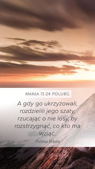 Marka 15:24 POLUBG Bible Verse Image