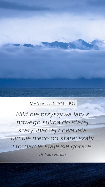 Marka 2:21 POLUBG Mobile Phone Wallpaper - Nikt nie przyszywa łaty z nowego sukna do starej - Mobile Bible Verse Wallpaper