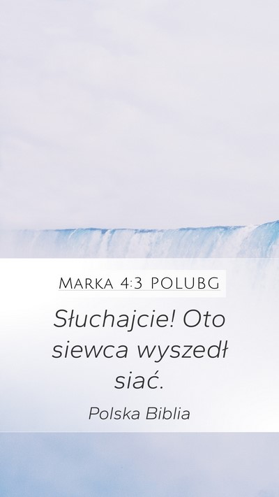 Marka 4:3 POLUBG Mobile Phone Wallpaper - Słuchajcie! Oto siewca wyszedł - Mobile Bible Verse Wallpaper