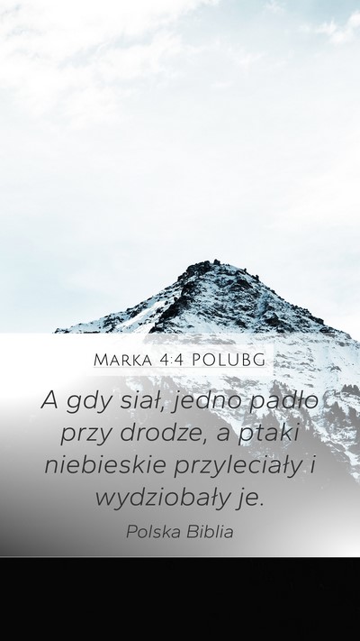 Marka 4:4 POLUBG Mobile Phone Wallpaper - A gdy siał, jedno padło przy drodze, a ptaki - Mobile Bible Verse Wallpaper
