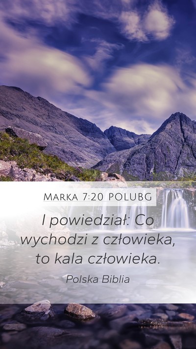 Marka 7:20 POLUBG Mobile Phone Wallpaper - I powiedział: Co wychodzi z człowieka, to kala - Mobile Bible Verse Wallpaper