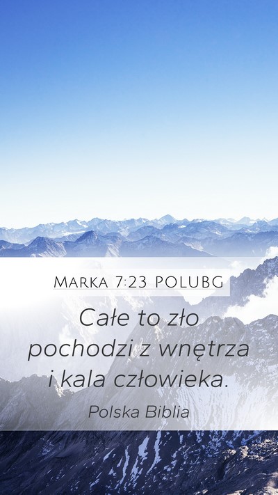 Marka 7:23 POLUBG Mobile Phone Wallpaper - Całe to zło pochodzi z wnętrza i kala - Mobile Bible Verse Wallpaper
