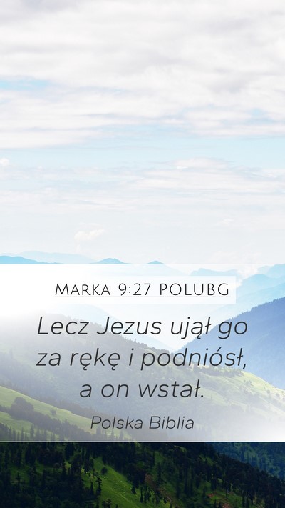 Marka 9:27 POLUBG Bible Verse Image