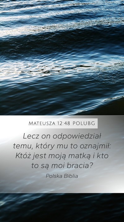 Mateusza 12:48 POLUBG Bible Verse Image