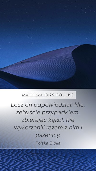 Mateusza 13:29 POLUBG Mobile Phone Wallpaper - Lecz on odpowiedział: Nie, żebyście - Mobile Bible Verse Wallpaper