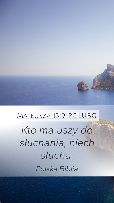 Mateusza 13:9 POLUBG Bible Verse Image