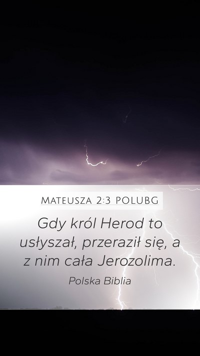 Mateusza 2:3 POLUBG Mobile Phone Wallpaper - Gdy król Herod to usłyszał, przeraził się, a - Mobile Bible Verse Wallpaper