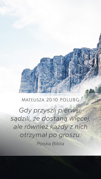 Mateusza 20:10 POLUBG Mobile Phone Wallpaper - Gdy przyszli pierwsi, sądzili, że dostaną - Mobile Bible Verse Wallpaper