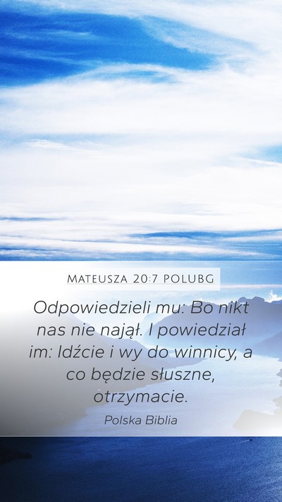 Mateusza 20:7 POLUBG Mobile Phone Wallpaper - Odpowiedzieli mu: Bo nikt nas nie najął. I - Mobile Bible Verse Wallpaper