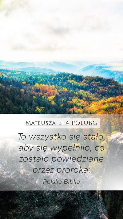 Mateusza 21:4 POLUBG Mobile Phone Wallpaper - To wszystko się stało, aby się wypełniło, co - Mobile Bible Verse Wallpaper