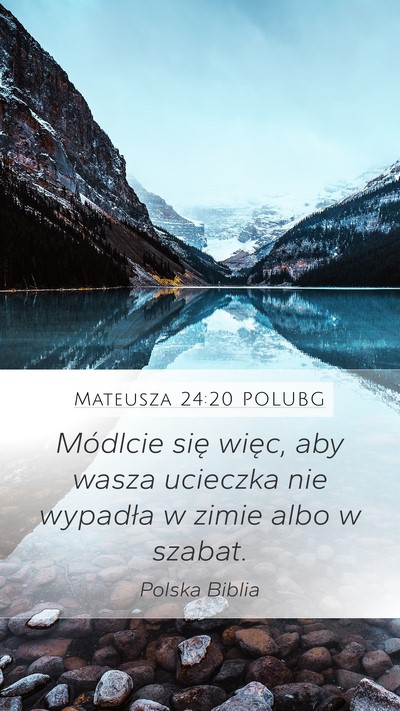 Mateusza 24:20 POLUBG Mobile Phone Wallpaper - Módlcie się więc, aby wasza ucieczka nie - Mobile Bible Verse Wallpaper