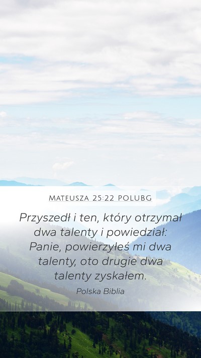 Mateusza 25:22 POLUBG Mobile Phone Wallpaper - Przyszedł i ten, który otrzymał dwa talenty i - Mobile Bible Verse Wallpaper