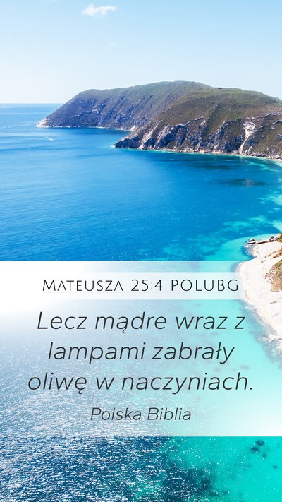 Mateusza 25:4 POLUBG Mobile Phone Wallpaper - Lecz mądre wraz z lampami zabrały oliwę w - Mobile Bible Verse Wallpaper