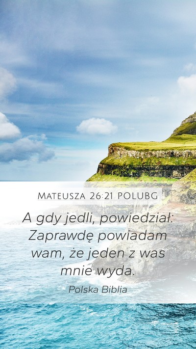 Mateusza 26:21 POLUBG Mobile Phone Wallpaper - A gdy jedli, powiedział: Zaprawdę powiadam wam, - Mobile Bible Verse Wallpaper