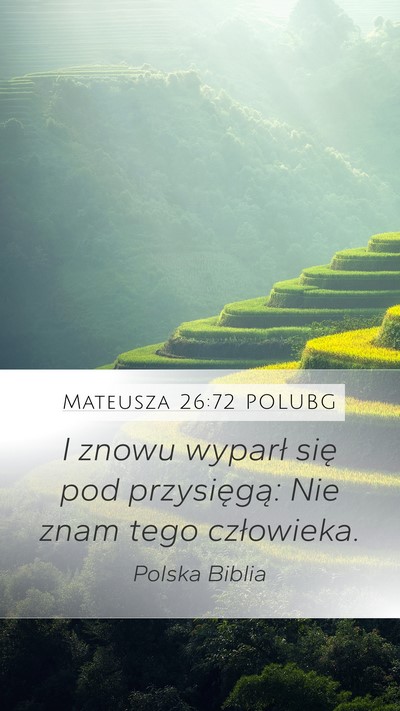Mateusza 26:72 POLUBG Mobile Phone Wallpaper - I znowu wyparł się pod przysięgą: Nie znam - Mobile Bible Verse Wallpaper