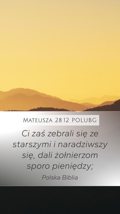 Mateusza 28:12 POLUBG Mobile Phone Wallpaper - Ci zaś zebrali się ze starszymi i naradziwszy - Mobile Bible Verse Wallpaper