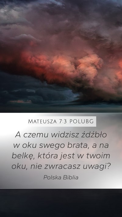 Mateusza 7:3 POLUBG Mobile Phone Wallpaper - A czemu widzisz źdźbło w oku swego brata, a na - Mobile Bible Verse Wallpaper