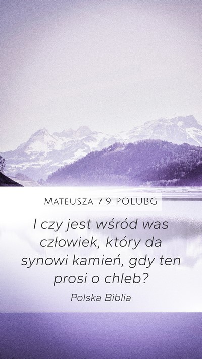 Mateusza 7:9 POLUBG Mobile Phone Wallpaper - I czy jest wśród was człowiek, który da - Mobile Bible Verse Wallpaper