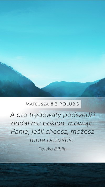 Mateusza 8:2 POLUBG Mobile Phone Wallpaper - A oto trędowaty podszedł i oddał mu pokłon, - Mobile Bible Verse Wallpaper