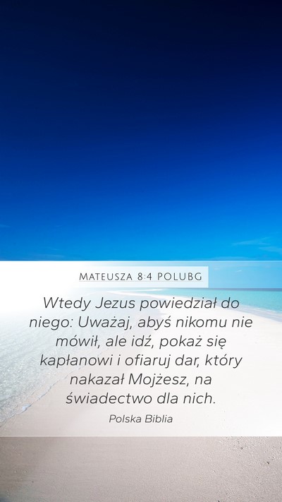 Mateusza 8:4 POLUBG Mobile Phone Wallpaper - Wtedy Jezus powiedział do niego: Uważaj, abyś - Mobile Bible Verse Wallpaper
