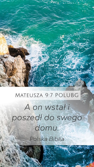 Mateusza 9:7 POLUBG Mobile Phone Wallpaper - A on wstał i poszedł do swego - Mobile Bible Verse Wallpaper