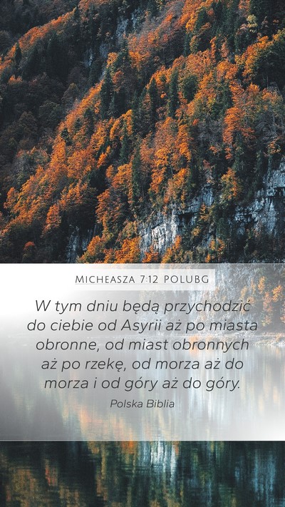 Micheasza 7:12 POLUBG Mobile Phone Wallpaper - W tym dniu będą przychodzić do ciebie od - Mobile Bible Verse Wallpaper