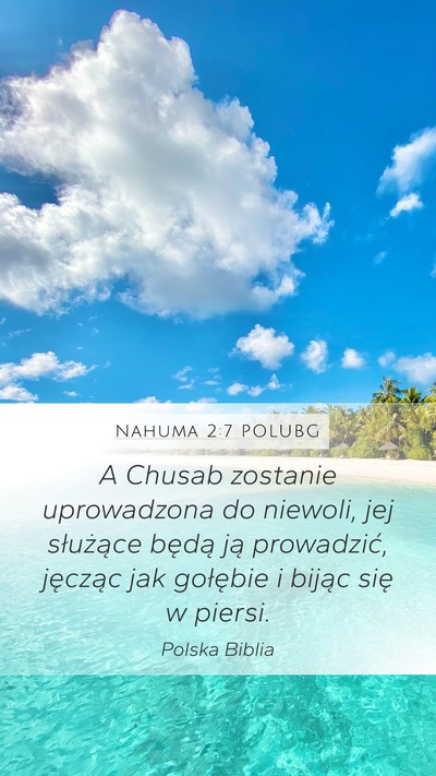 Nahuma 2:7 POLUBG Bible Verse Image