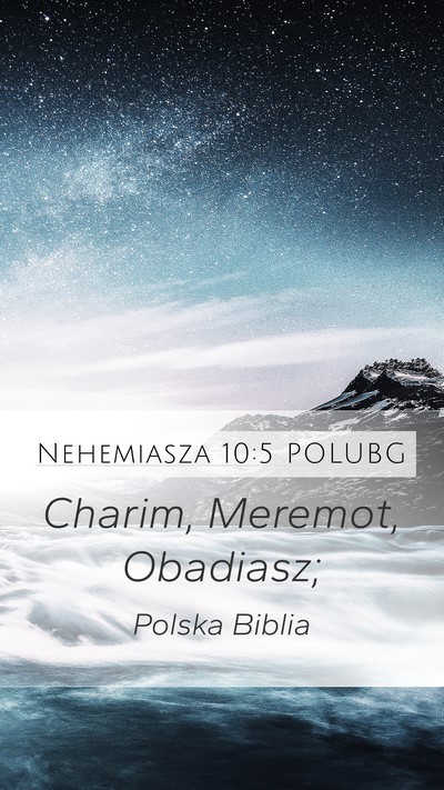Nehemiasza 10:5 POLUBG Mobile Phone Wallpaper - Charim, Meremot, - Mobile Bible Verse Wallpaper
