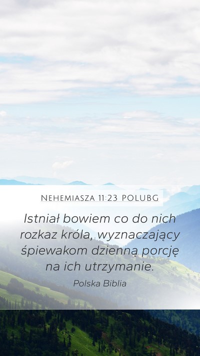Nehemiasza 11:23 POLUBG Mobile Phone Wallpaper - Istniał bowiem co do nich rozkaz króla, - Mobile Bible Verse Wallpaper